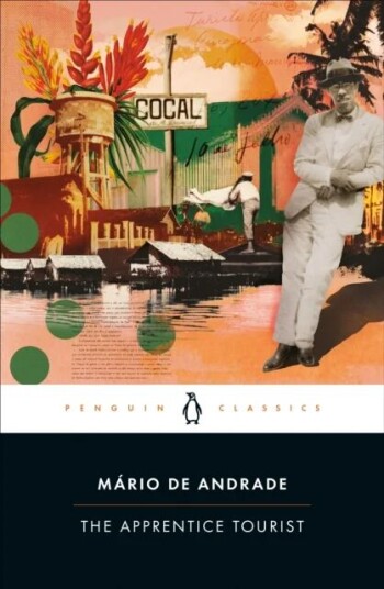 The Apprentice Tourist Av Mario De Andrade The Apprentice Tourist Av Mario De Andrade