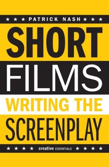 Short Films: Writing The Screenplay Av Paul Nash