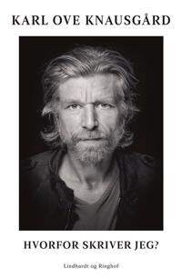 Knausgård Karl Ove Hvorfor skriver jeg?