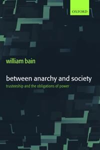 Bain William Between Anarchy and Society
