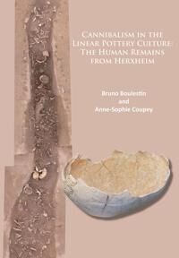 Boulestin Bruno Cannibalism in the Linear Pottery Culture: The Human Remains from Herxheim