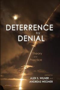 Wilner Alex S Deterrence by Denial