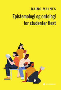 Epistemologi Og Ontologi For Studenter Flest Av Raino Malnes Epistemologi Og Ontologi For Studenter Flest Av Raino Malnes