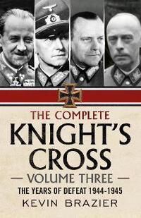 The Complete Knight'S Cross Av Kevin Brazier The Complete Knight'S Cross Av Kevin Brazier