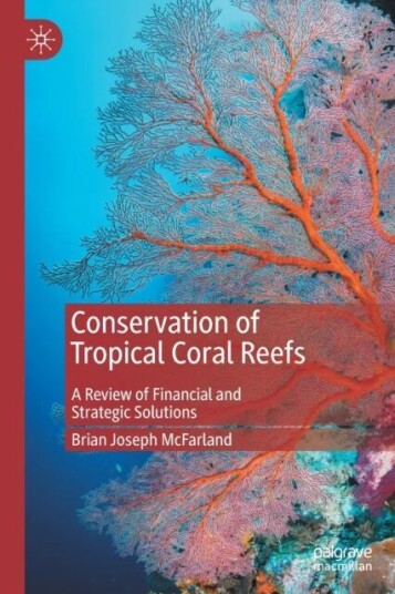 Conservation Of Tropical Coral Reefs Av Brian Joseph Mcfarland