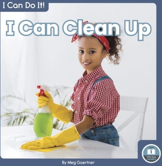 I Can Do It! I Can Clean Up Av Meg Gaertner
