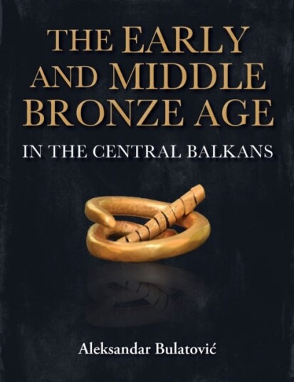The Early and Middle Bronze Age in the Central Balkans