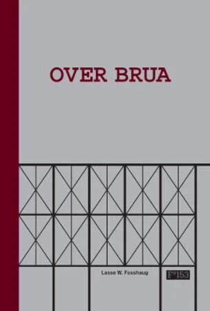 Over Brua Av Lasse W. Fosshaug