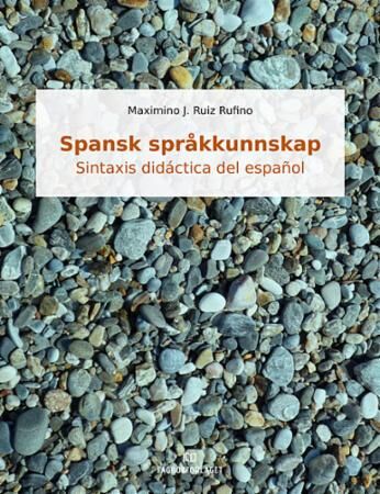 Spansk Språkkunnskap = Sintaxis Didáctica Del Español Av Maximino J. Ruiz Rufino