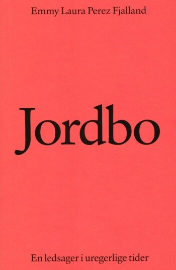 Jordbo: En Ledsager I Uregerlige Tider | Emmy Laura Perez Fjalland | Språk: Dansk