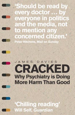 Cracked Why Psychiatry is Doing More Harm Than Good