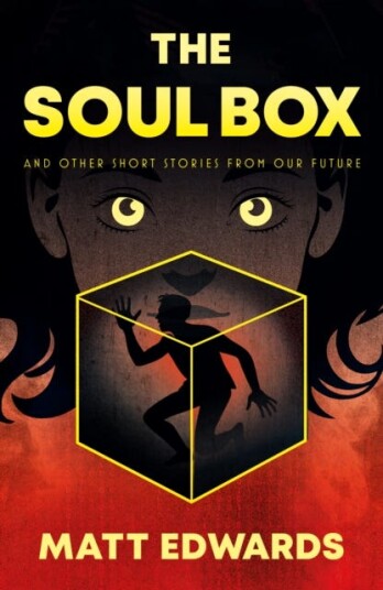 The Soul Box and other short stories from our Future The Soul Box and other short stories from our Future