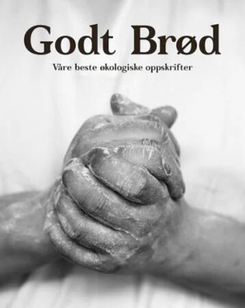 Godt Brød Av Stein Arve Bernes, Camilla Kristianslund