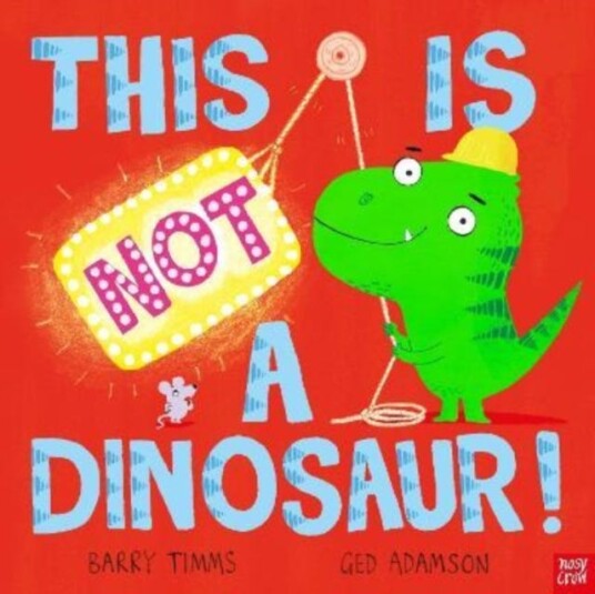 This Is Not A Dinosaur! Av Barry Timms