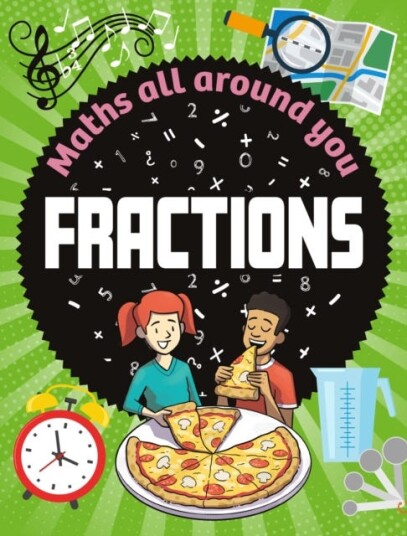 Maths All Around You: Fractions Maths All Around You: Fractions