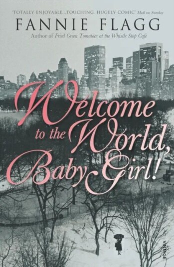 Welcome To The World Baby Girl Av Fannie Flagg