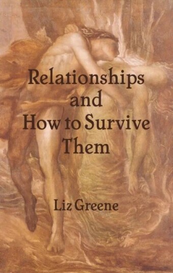 Relationships And How To Survive Them Av Liz Greene