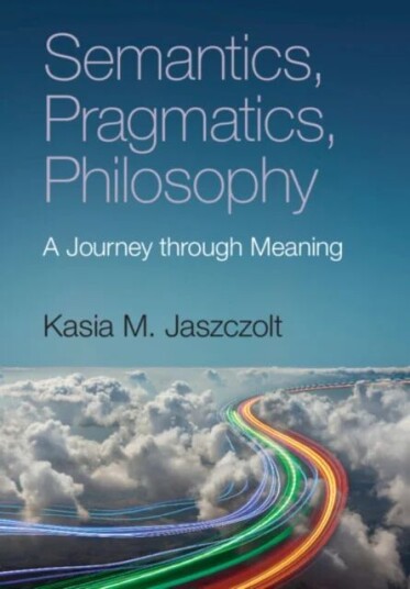 Semantics, Pragmatics, Philosophy Av Kasia M. (University Of Cambridge) Jaszczolt