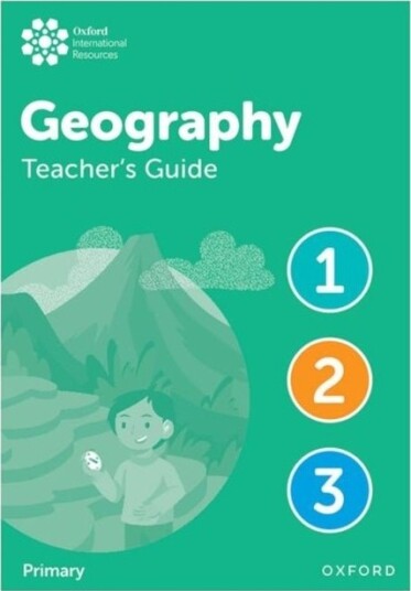Oxford International Geography: Teacher's Guide 1 3 Oxford International Geography: Teacher's Guide 1 3