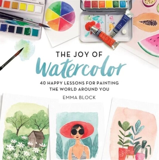 The Joy Of Watercolor Av Emma Block
