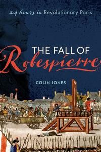 Jones Colin The Fall of Robespierre