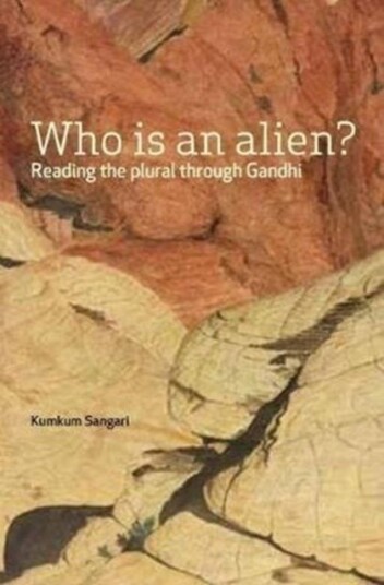 Who Is an Alien? ¿ Reading the Plural Through Gandhi