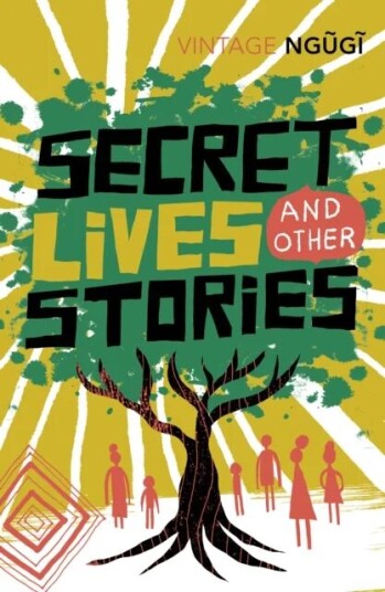 Secret Lives & Other Stories Av Ngugi Wa Thiong'O Secret Lives & Other Stories Av Ngugi Wa Thiong'O