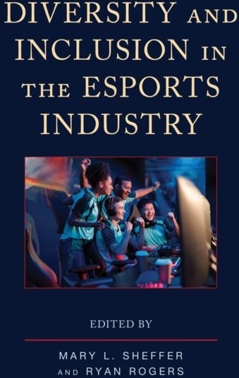 Diversity and Inclusion in the Esports Industry