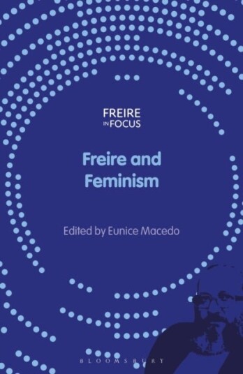 Freire and Feminism Freire and Feminism