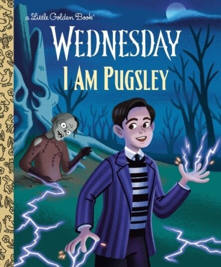 I Am Pugsley Wednesday I Am Pugsley Wednesday