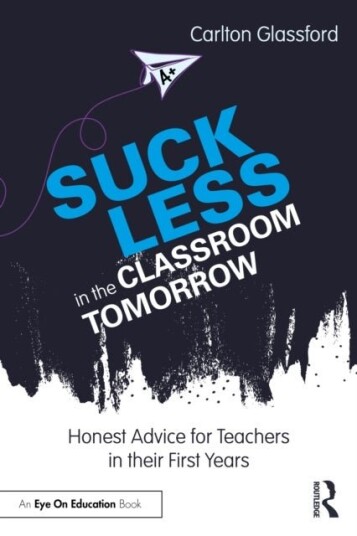 Suck Less in the Classroom Tomorrow Suck Less in the Classroom Tomorrow