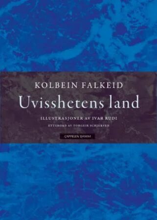 Uvisshetens Land Av Kolbein Falkeid