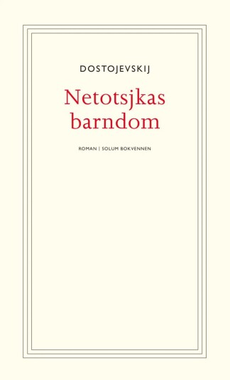 Netotsjkas Barndom Av Fjodor M. Dostojevskij