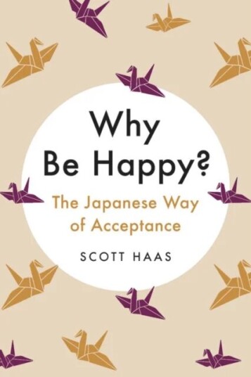 Why Be Happy? Av Scott Haas