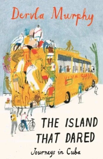 The Island That Dared Av Dervla Murphy