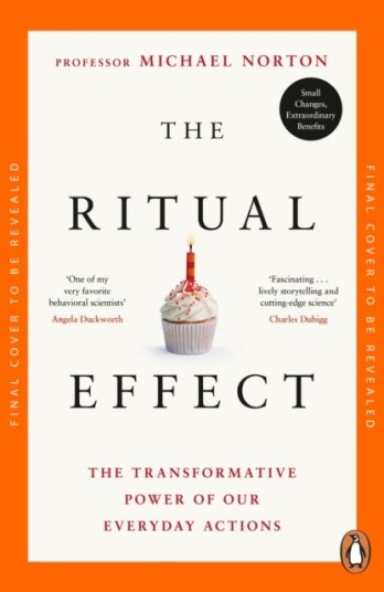 The Ritual Effect Transform Your Relationships, Find Meaning and Spark Joy in Everyday Moments