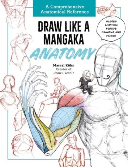 Draw Like a Mangaka: Anatomy Draw Like a Mangaka: Anatomy