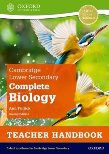 Cambridge Lower Secondary Complete Biology: Teacher Handbook Second Edition Cambridge Lower Secondary Complete Biology: Teacher Handbook Second Edition
