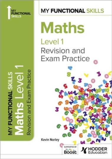 My Functional Skills: Revision And Exam Practice For Maths Level 1 Av Kevin Norley