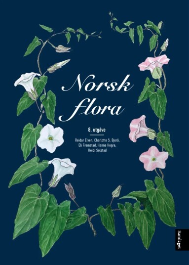 Norsk Flora Av Charlotte Sletten Bjorå, Reidar Elven, Eli Fremstad, Hanne Hegre, Heidi Solstad