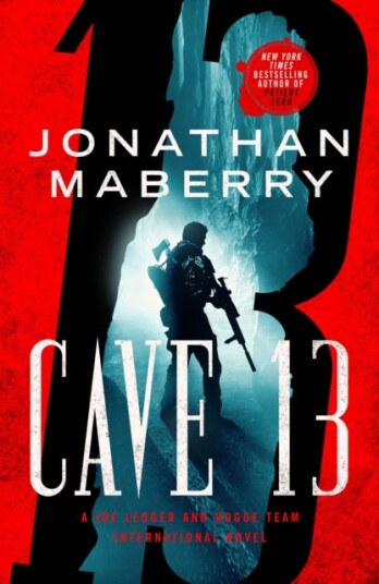 Cave 13 A Joe Ledger and Rogue Team International Novel Cave 13 A Joe Ledger and Rogue Team International Novel