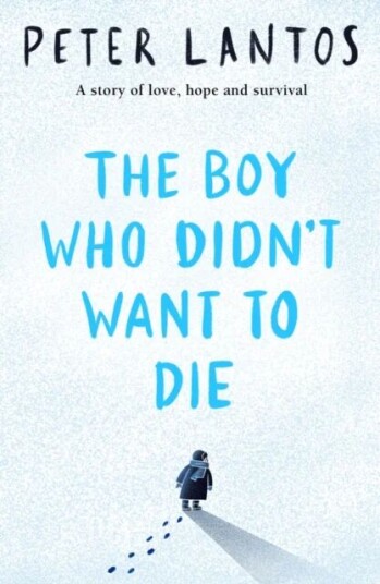 The Boy Who Didn'T Want To Die Av Peter Lantos