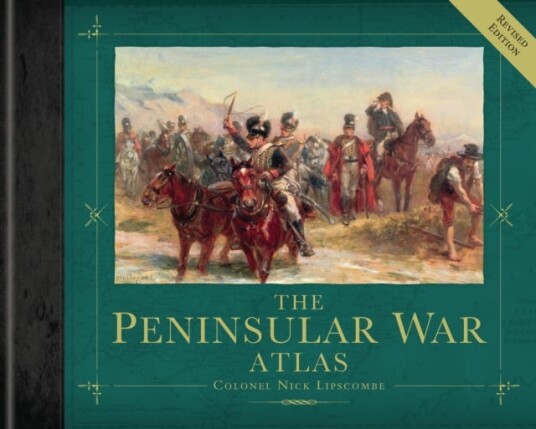 The Peninsular War Atlas (Revised) Av Colonel Nick Lipscombe