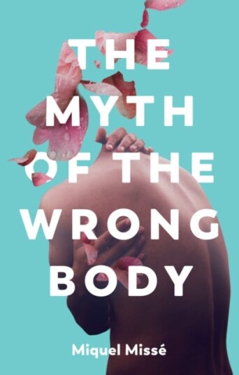 The Myth Of The Wrong Body Av Miquel Misse