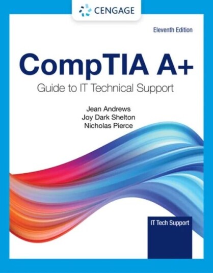 Comptia A+ Guide To Information Technology Technical Support Av Nicholas (Virginia Peninsula Community College) Pierce, Jean Andrews, Joy Shelton
