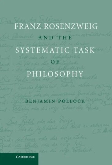 Franz Rosenzweig And The Systematic Task Of Philosophy Av Benjamin (Michigan State University) Pollock