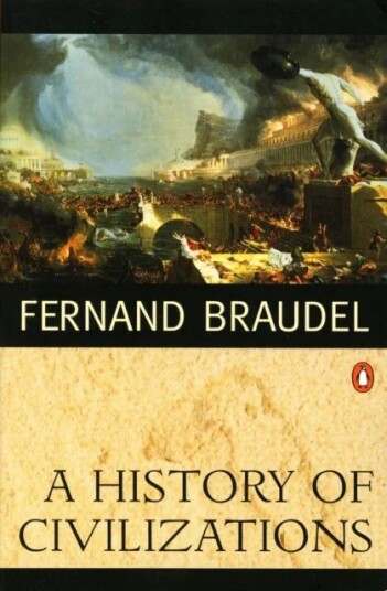 A History Of Civilizations Av Fernand Braudel, Richard Mayne A History Of Civilizations Av Fernand Braudel, Richard Mayne