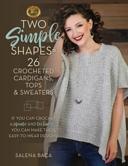 Two Simple Shapes = 26 Crocheted Cardigans, Tops & Sweaters Av Salena Baca