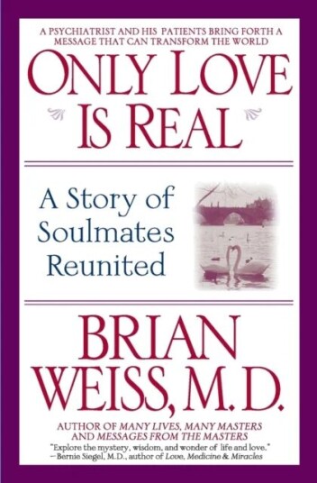 Only Love Is Real Av Dr. Brian L. Weiss