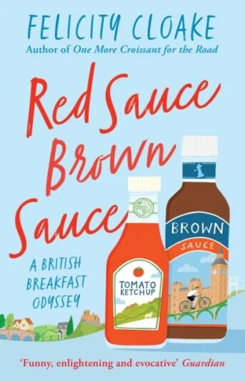 Red Sauce Brown Sauce Av Felicity Cloake